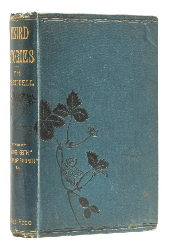 A rare presentation copy of the first edition of Mrs Riddell’s Weird Stories bound in original pictorial cloth.
