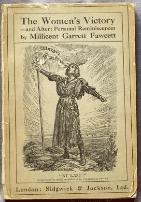 Millicent Fawcett, The Women's Victory…and after. Personal Reminiscences (Senate House Library).